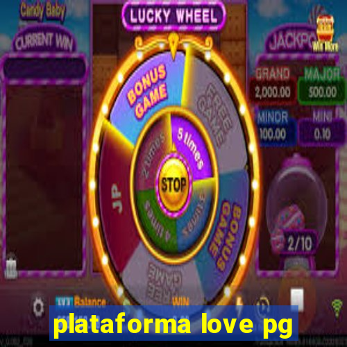 plataforma love pg